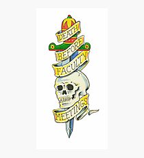 Death Before Faculty Meetings Photographic Print
