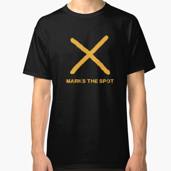 X Marks the Spot Classic T-Shirt