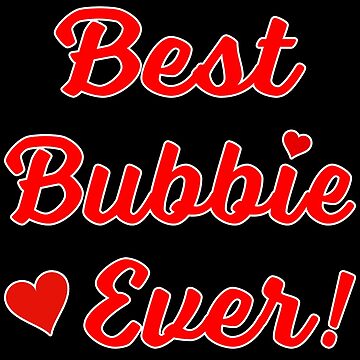 Artwork thumbnail, Best Bubbie Ever Funny Valentine Mothers Day Gift. by maxxexchange