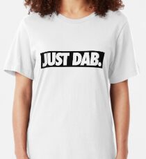 JUST DAB. Slim Fit T-Shirt