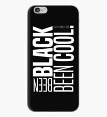 BEEN BLACK, BEEN COOL. iPhone Case