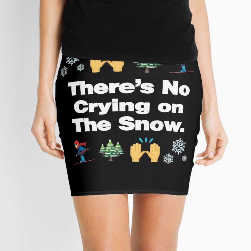 Theres No Crying on The Snow Emoji Funny Skiing Saying Mini Skirt
