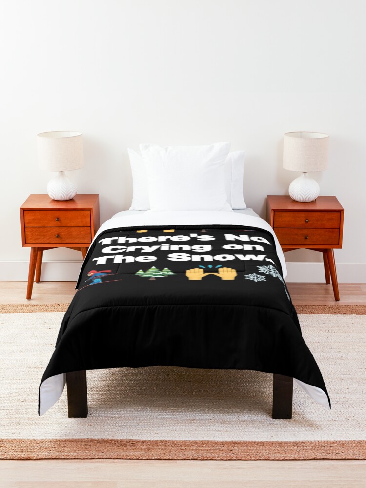 Alternate view of Theres No Crying on The Snow Emoji Funny Skiing Saying Comforter