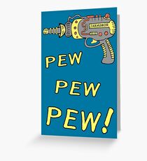 Pew Pew Pew Greeting Card