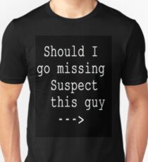 Suspect it Unisex T-Shirt
