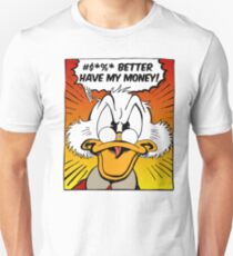 B***H BETTER HAVE MY MONEY! Unisex T-Shirt