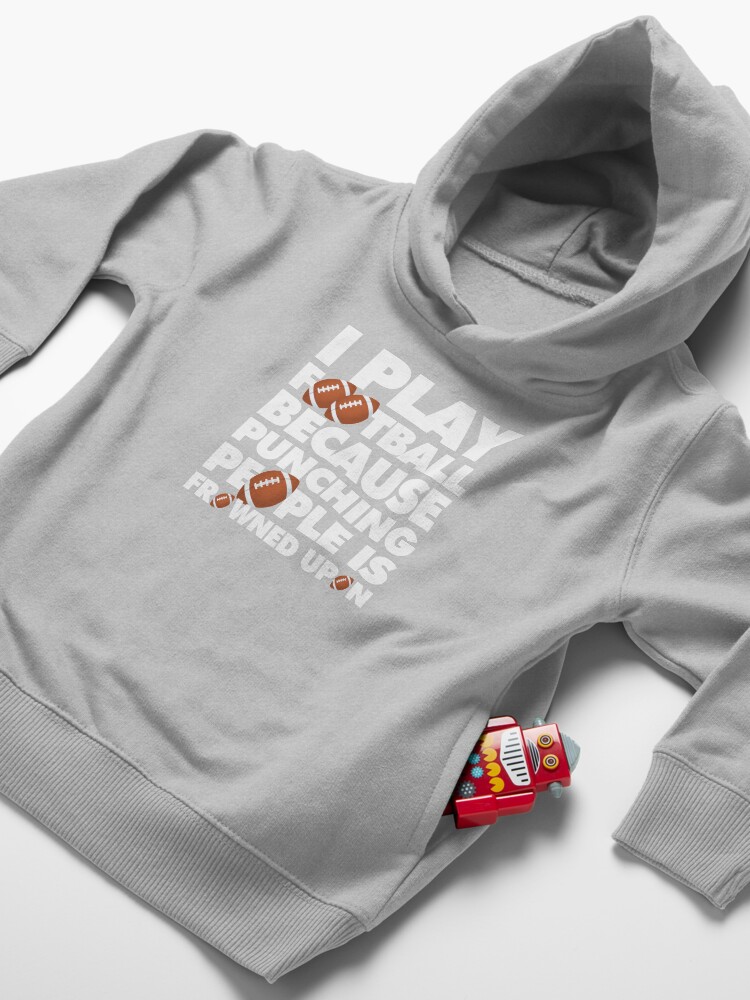 Alternate view of Play American Football Because Punching People Funny Saying Emoji Toddler Pullover Hoodie