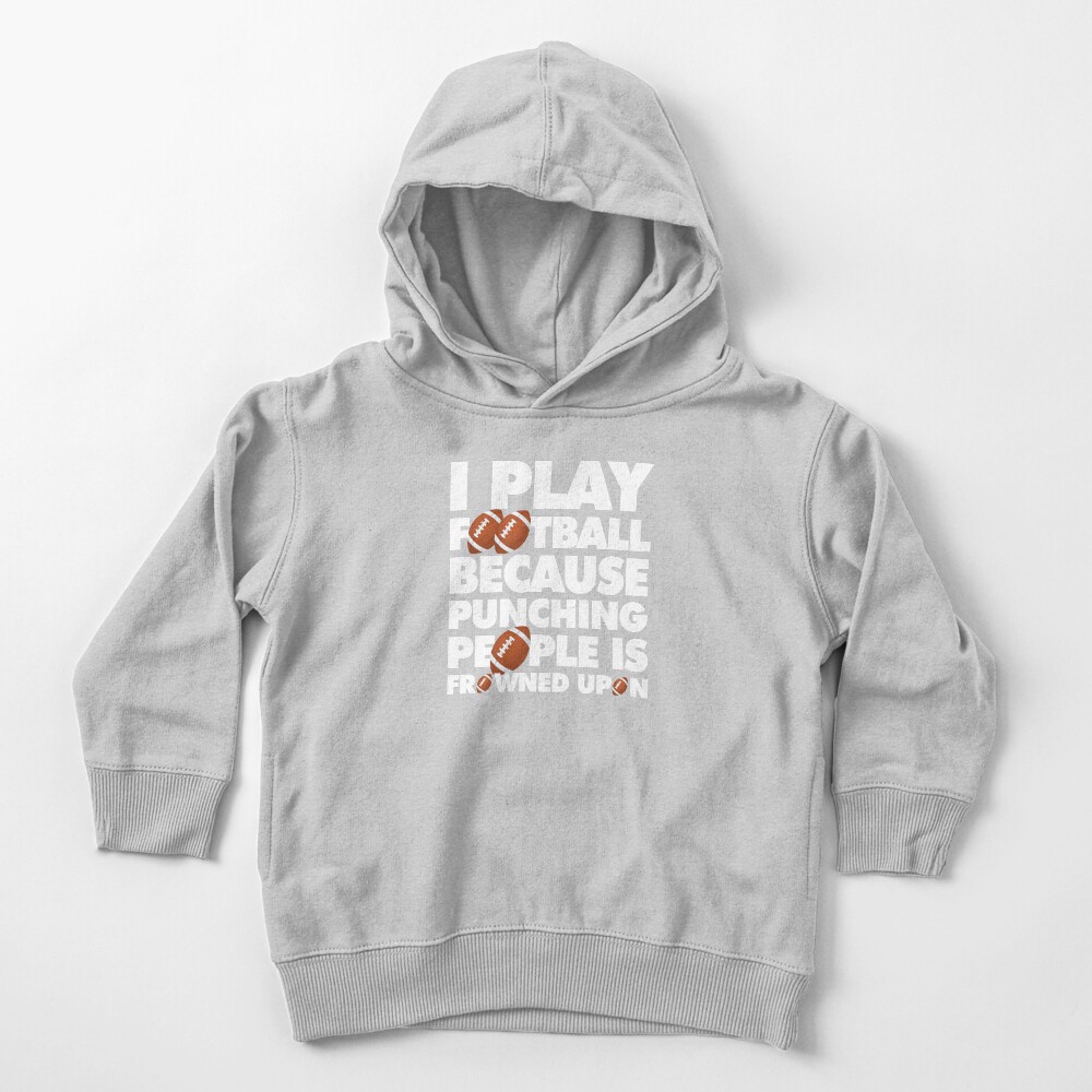 Play American Football Because Punching People Funny Saying Emoji Toddler Pullover Hoodie