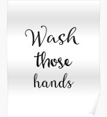 Wash those hands Poster