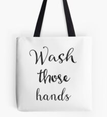 Wash those hands Tote Bag