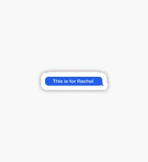 This is for Rachel Sticker