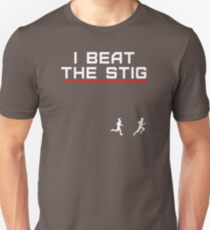 I Beat The Stig (in a foot race) Unisex T-Shirt