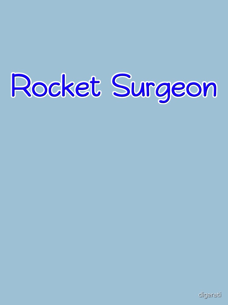 rocket surgeon t shirt