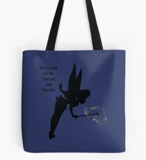 Faith, Trust & Pixie Dust Tote Bag