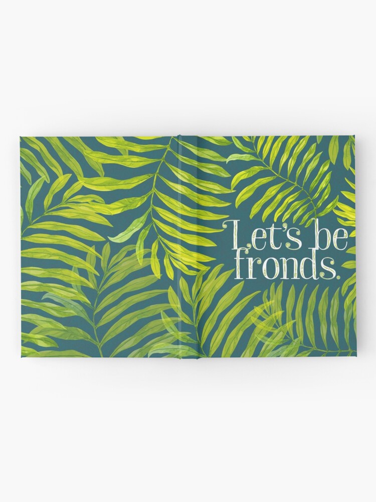 Alternate view of Let's be fronds. Hardcover Journal