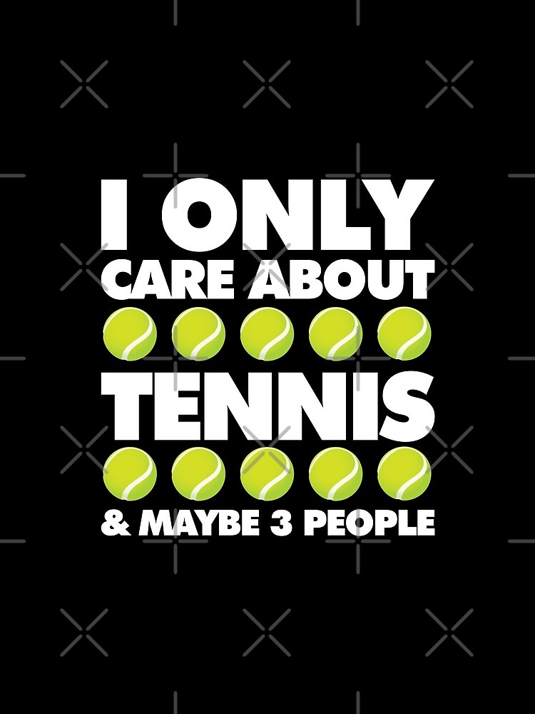 I Only Care About Tennis and 3 People Emoji Sports Saying by el-patron