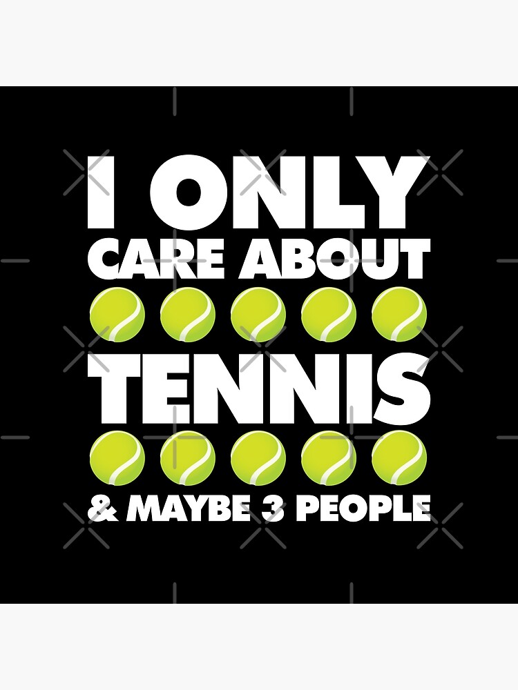 I Only Care About Tennis and 3 People Emoji Sports Saying by el-patron