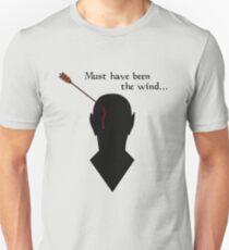 Oblivion Must Have Been The Wind Unisex T-Shirt