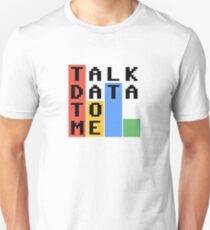Talk Data To Me Unisex T-Shirt