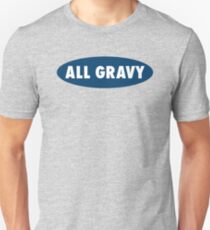 ALL GRAVY Unisex T-Shirt
