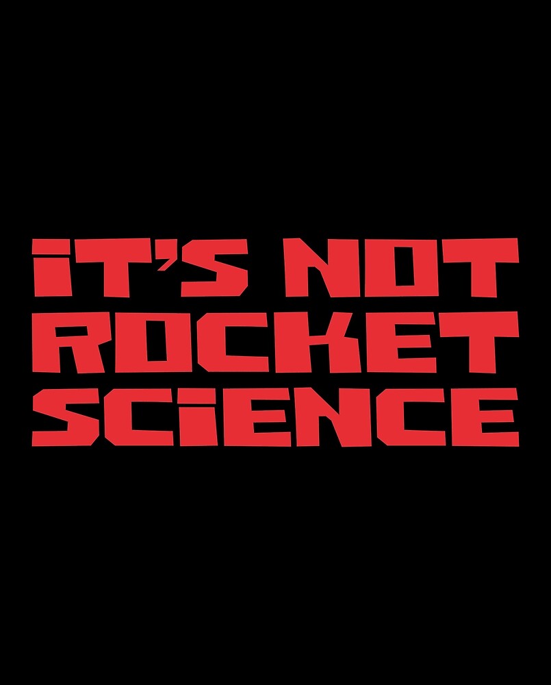 it-s-not-rocket-science-by-guerrilladesign-redbubble