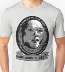 How Good Is This? Unisex T-Shirt