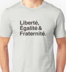Liberté, Égalité & Fraternité. Unisex T-Shirt