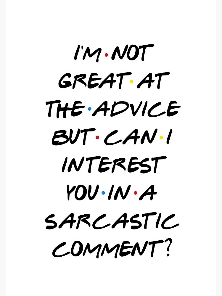 CAN I INTEREST YOU IN A SARCASTIC COMMENT? by funkythings