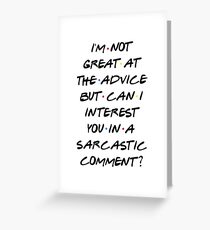 CAN I INTEREST YOU IN A SARCASTIC COMMENT? Greeting Card