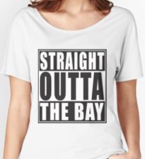Straight Outta The Bay Women's Relaxed Fit T-Shirt