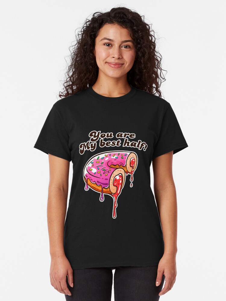 Alternate view of You are my best half! Donut Love! Classic T-Shirt