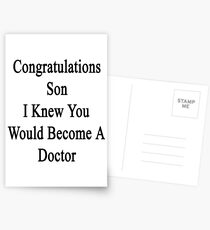 Congratulations Son I Knew You Would Become A Doctor Postcards