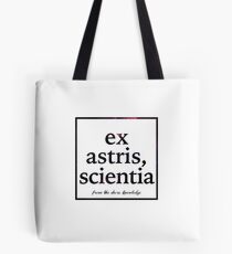ex astris, scientia Tote Bag