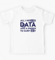 All I Need Is Data... Geek - Light Kids Tee