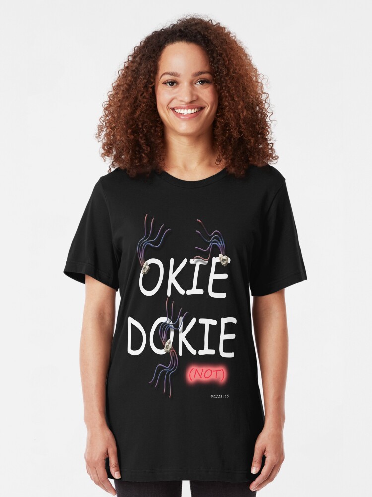"Okie Dokie (Not)" Tshirt by DwCCreations Redbubble