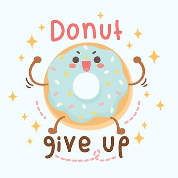 Donut Give Up Funny Motivational Sticker