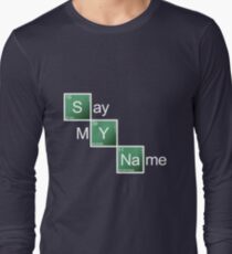 Say My Name Long Sleeve T-Shirt