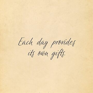 Each day provides its own gifts - Marcus Aurelius Poster for Sale