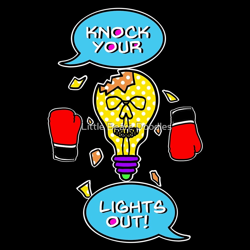 knock-your-lights-out-by-little-beare-doodles-redbubble