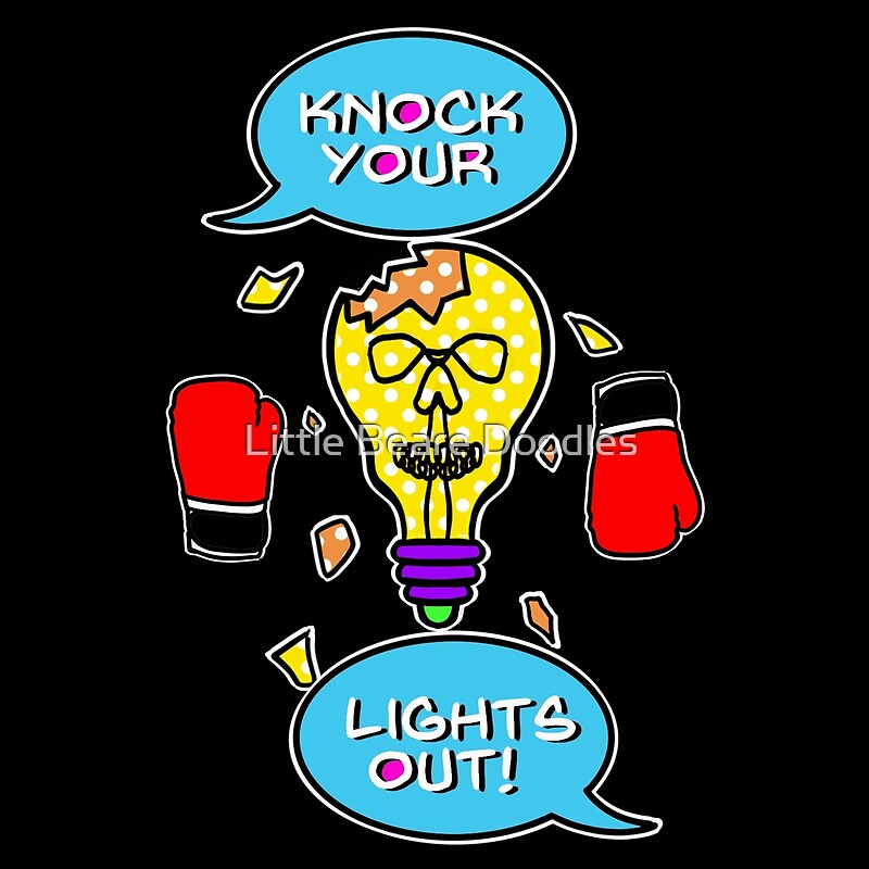 knock-your-lights-out-by-little-beare-doodles-redbubble