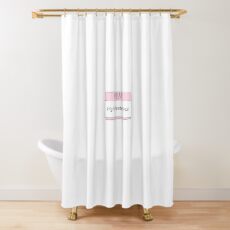 High Maintenance Shower Curtain