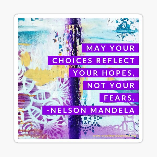 May your choices reflect your hopes, not your fears Sticker