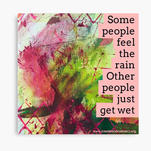 Some people feel the rain. Other people just get wet Canvas Print