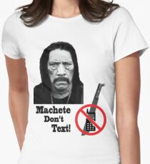 Machete Don't Text Women's Fitted T-Shirt