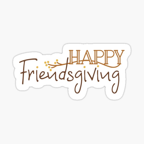 Happy Friendsgiving Sticker