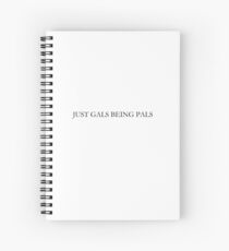 just gals being pals Spiral Notebook