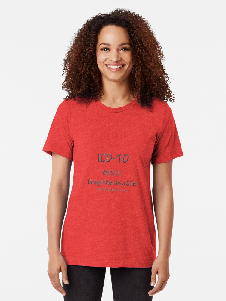 ICD 10 Bitten By A Cow T Shirt By Shutterbug Csg Redbubble   Ssrco,triblend Tee,womens,red Triblend,front,tall Three Quarter,x1000 Bg,f8f8f8.1u2 