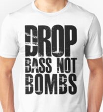 Drop Bass Not Bombs (black) Unisex T-Shirt