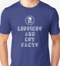 leggings are not pants Unisex T-Shirt