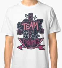 Team Nice Dynamite Classic T-Shirt